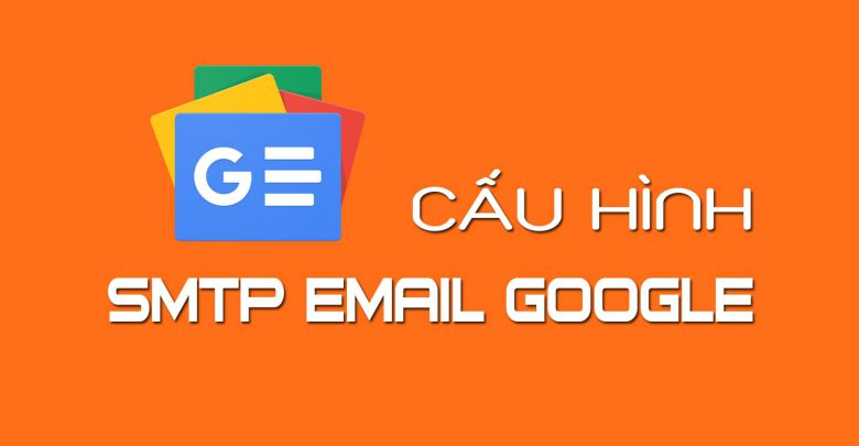 Hướng dẫn thiết lập SMTP của Gmail cho Wordpress
